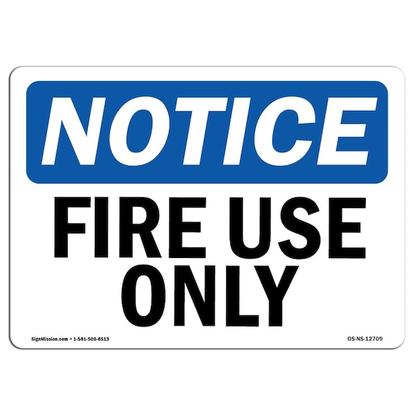 OSHA Notice Sign, Fire Use Only, 14in X 10in Aluminum, 10" W, 14" L, Landscape, Fire Use Only Sign